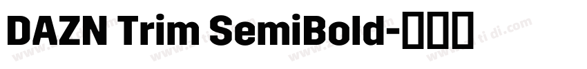 DAZN Trim SemiBold字体转换
